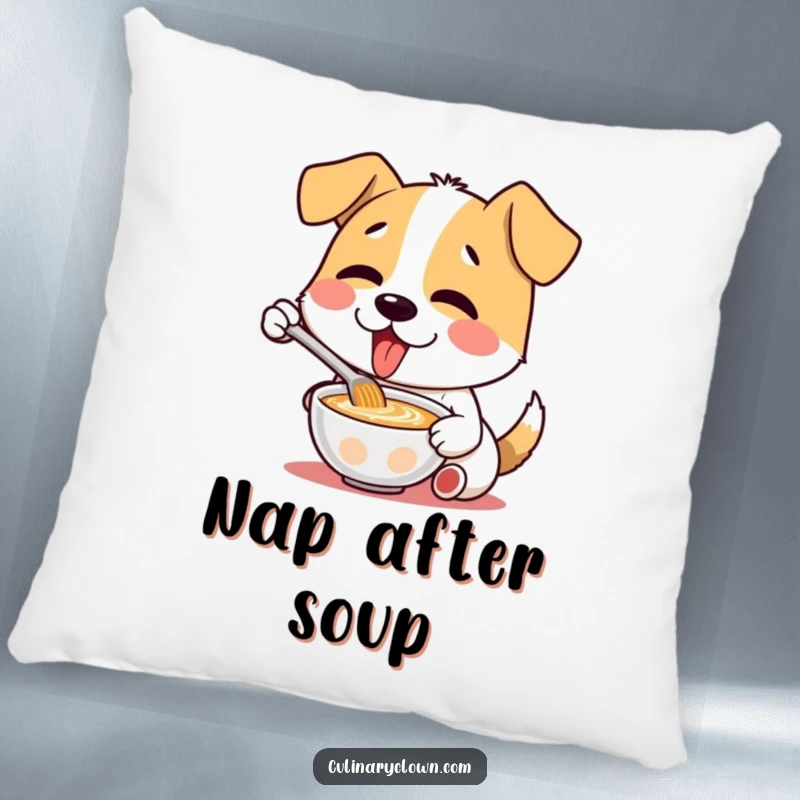 Funny pillow featuring a dog character joyfully enjoying a bowl of soup, adding comfort and humor to any room.