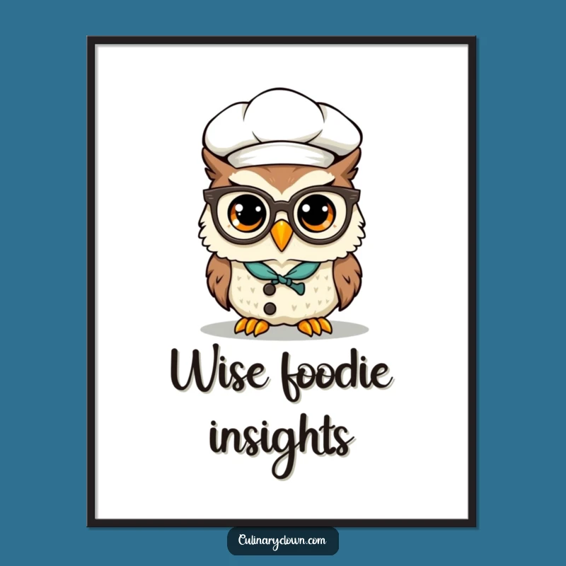 Funny Kawaii Owl Chef Poster: Wise Kitchen Art, Whimsical Funny Gift For Decor