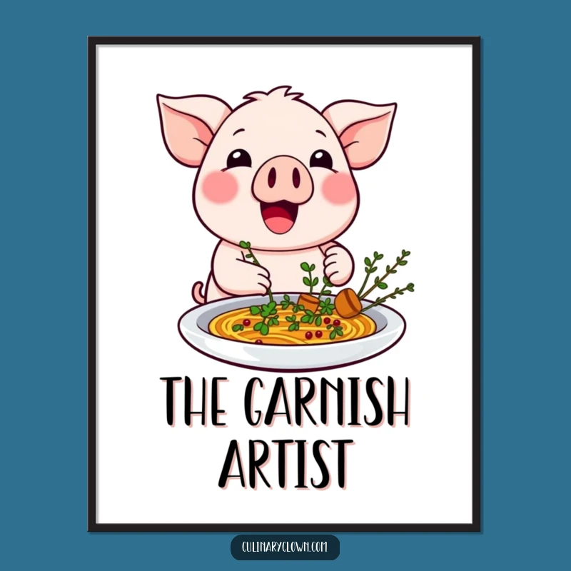 Funny Kawaii Pig Garnishing Dish Poster - Hilarious Culinary Wall Art