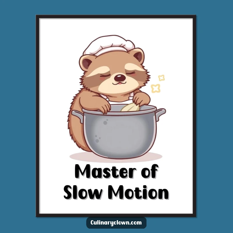 Funny Sloth Chef Poster: Slow-Paced Culinary Art for Your Walls