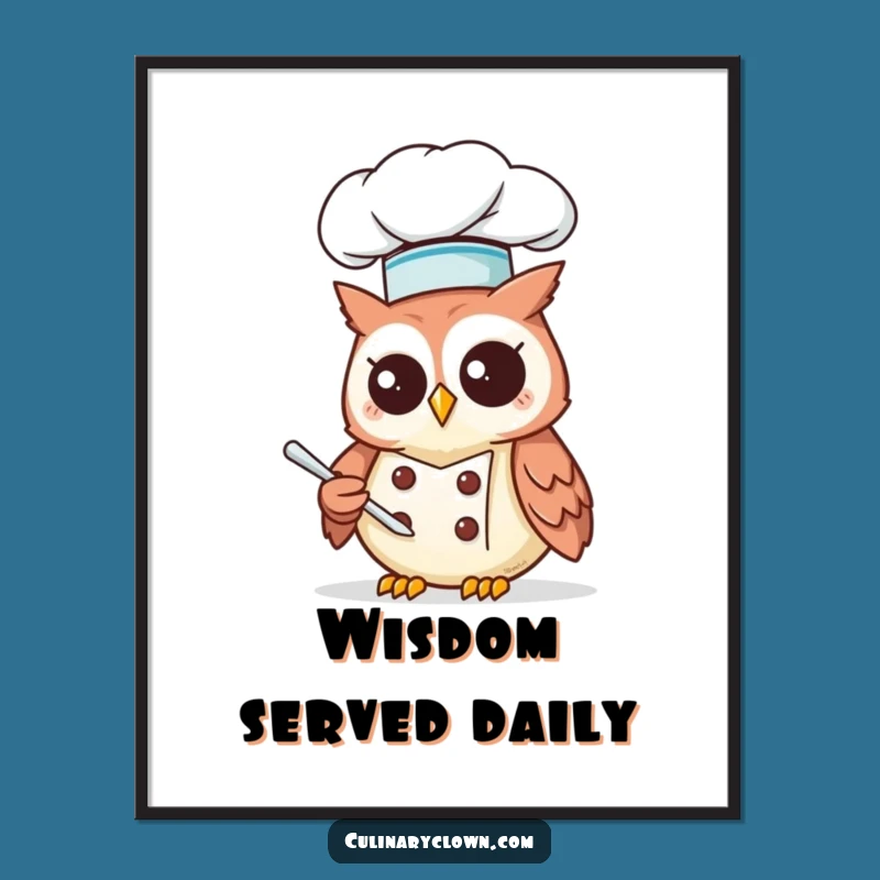 Funny Kawaii Owl Chef Poster: Decorate Your Kitchen with Culinary Wit