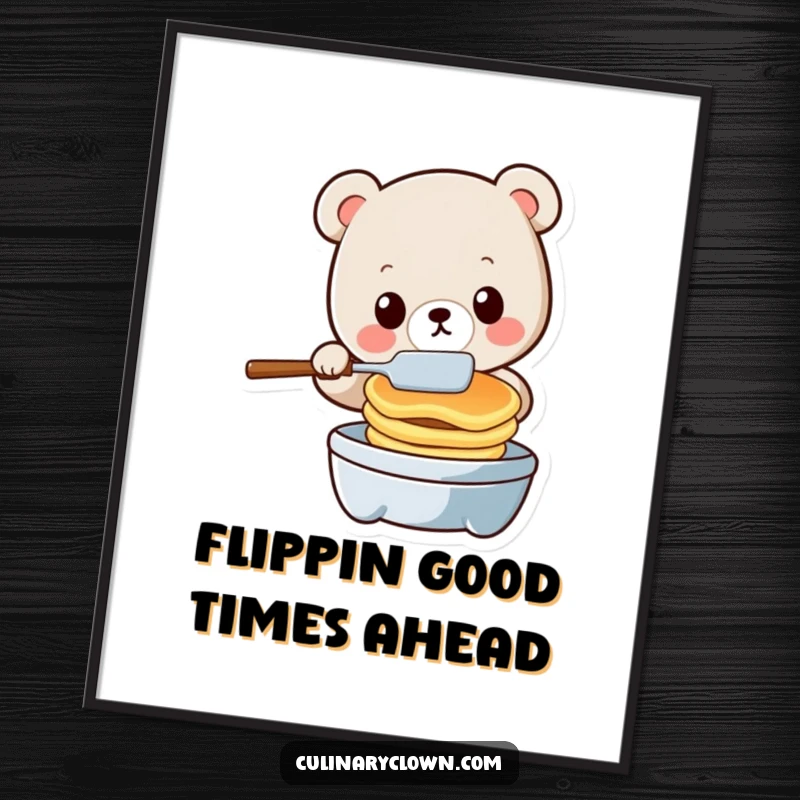 Funny Free Printable Wall Art: a kawaii bear humorously flipping pancakes with a spatula, quirky downloadable decor.