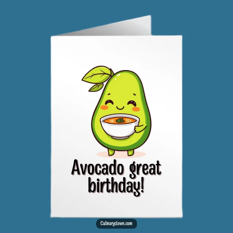 Free Printable Birthday Card: Avocado Serves Soup with Flair Downloadable