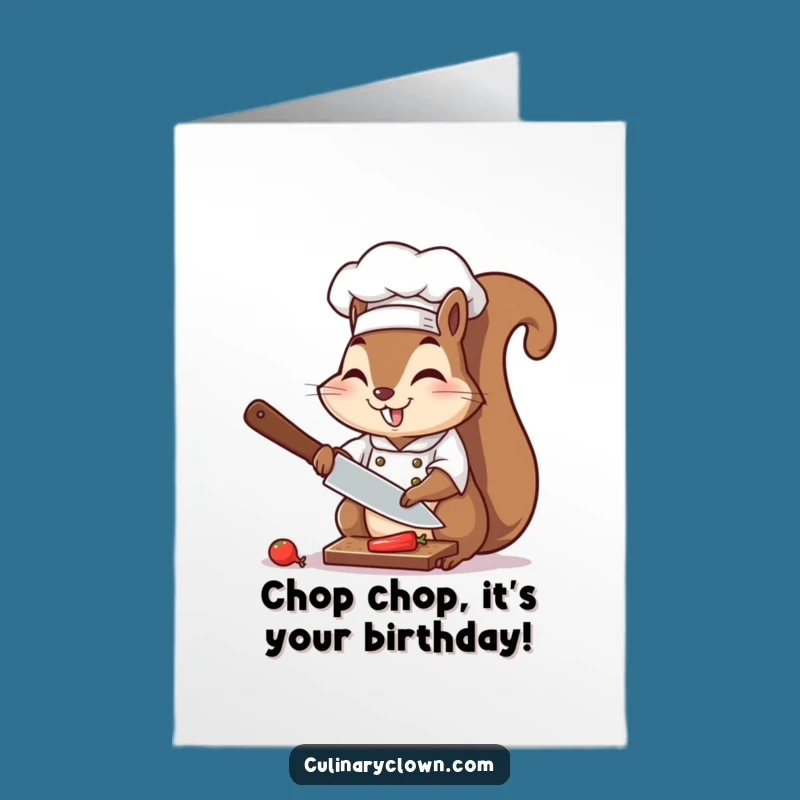 Birthday Card Free Printable: Energetic Chef Squirrel Chopping Fun