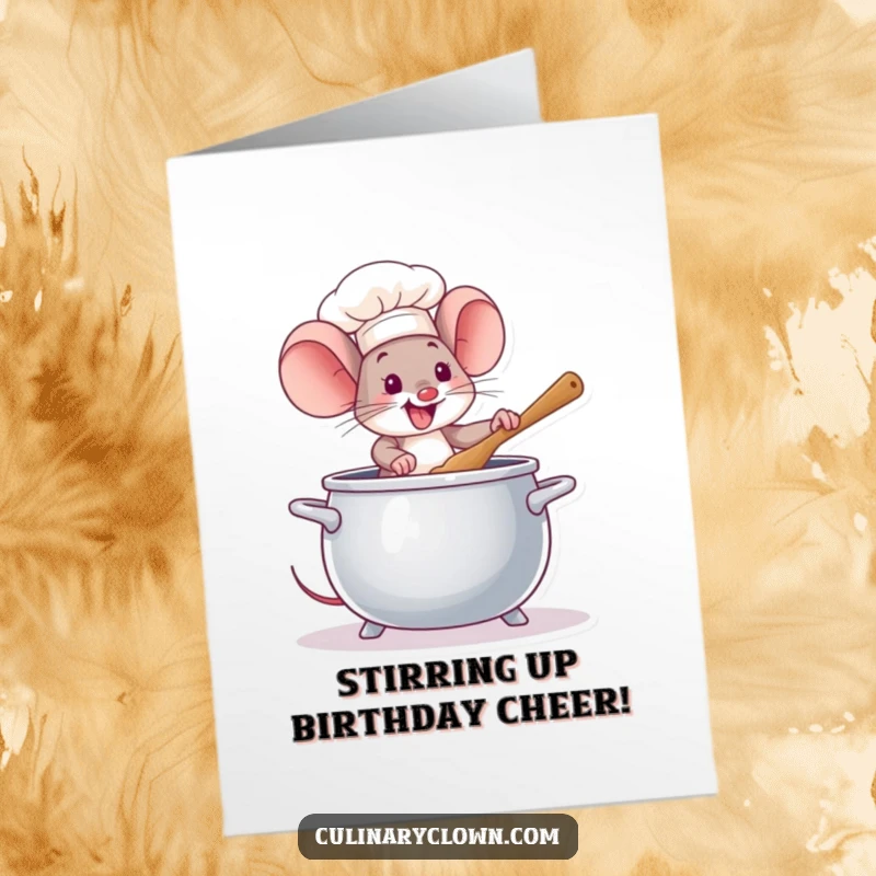 Funny Free Printable Birthday Card: A tiny mouse chef energetically stirring a huge pot of soup.