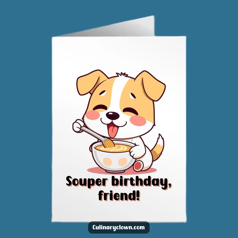 Free Printable Birthday Card: Delighted Dog Tasting Soup Funny Downloadable Gift