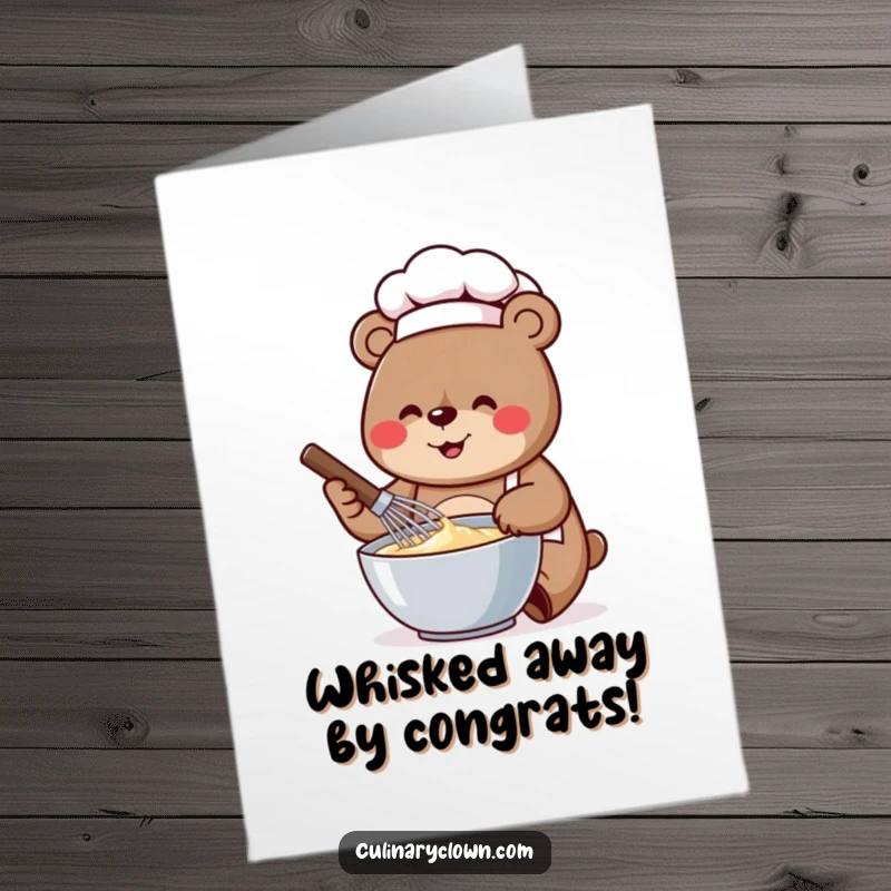 Funny Free Printable Congratulations Card featuring a cheerful bear chef energetically whisking batter, celebrating success with culinary enthusiasm.