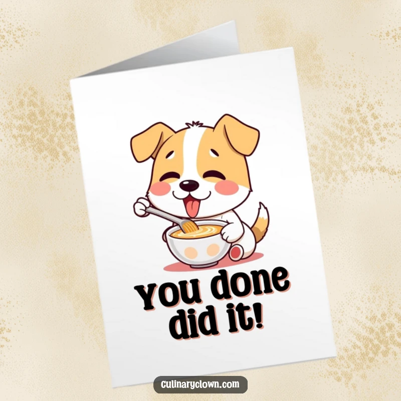 Funny Free Printable Congratulations Card: Enthusiastic dog character devouring soup, celebrating success with a happy, slurping expression.