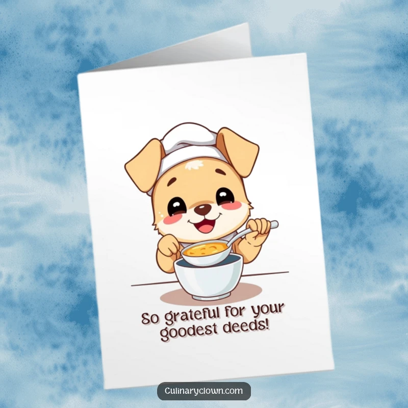 Funny Free Printable Thank You Card: Gleeful puppy chef tasting soup with a happy expression, charming downloadable art.