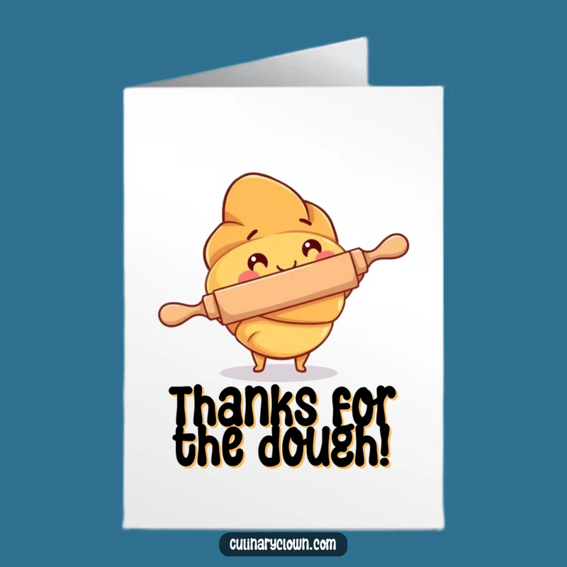 Funny Free Printable Thank You Card: Happy Croissant Baker Rolling Pin Appreciation Printable Greeting Card