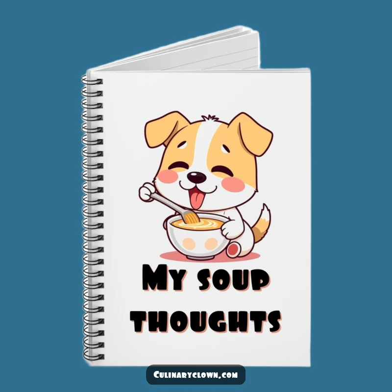 Funny Dog Soup Notebook - Journal for Culinary Ideas and Laughs