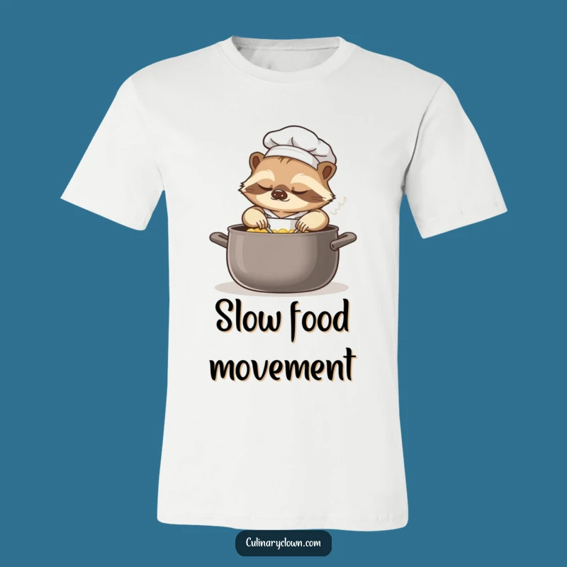 Funny Sloth Chef T-Shirt: Slow and Steady Wins the Taste Test, Gift